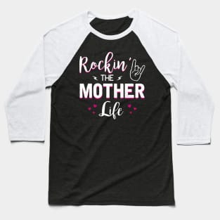 Rockin The Mother Life Baseball T-Shirt